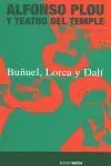 Buñuel, Lorca y Dalí