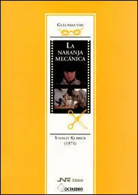 La Naranja Mecánica. Guía para Ver