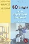 40 Juegos para la Expresión Corporal ( de 3 a 10 Años )