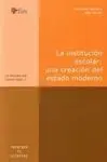 La Institución Escolar: una Creación del Estado Moderno