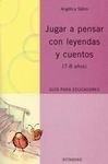 JUGAR A PENSAR CON LEYENDAS Y CUENTOS (GUIA 7-8 AÑOS)