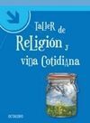 TALLER DE RELIGIÓN Y VIDA COTIDIANA