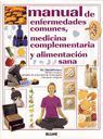 MANUAL DE ENFERMEDADES COMUNES, MEDICINA COMPLENTARIA Y ALIMENTACIÓN SANA