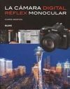 LA CÁMARA DIGITAL RÉFLEX MONOCULAR