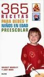 365 RECETAS PARA BEBÉS Y NIÑOS EN EDAD PREESCOLAR