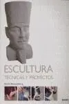 Escultura. Técnicas y Proyectos