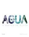 Agua. La Esencia de la Vida