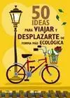 50 Ideas para Viajar y Desplazarte de Forma Más Ecológica