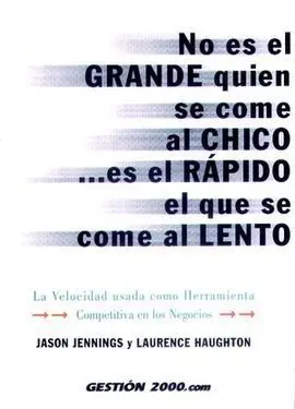 No Es el Grande Quien se Come Al Chico-- Es el Rápido el que se Come Al Lento