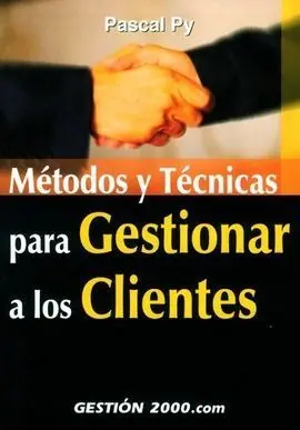 Métodos y Técnicas para Gestionar a los Clientes