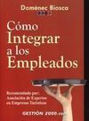 CÓMO INTEGRAR A SUS EMPLEADOS