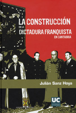 LA CONSTRUCCION DICTADURA FRANQUISTA CANTABRIA