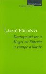 DOSTOYEVSKI LEE A HEGEL EN SIBERIA Y ROMPE A LLORAR