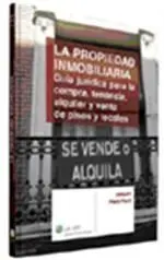 La Propiedad Inmobiliaria. Guía Jurídica para la C