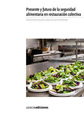 PRESENTE Y FUTURO DE LA SEGURIDAD ALIMENTARIA EN LA RESTAURACION