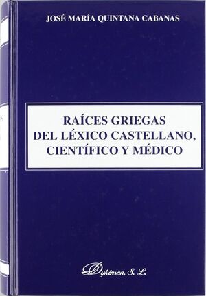 RAÍCES GRIEGAS DEL LÉXICO CASTELLANO, CIENTÍFICO Y MÉDICO