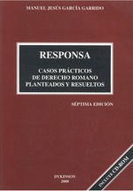 RESPONSA, CASOS PRÁCTICOS DE DERECHO ROMANO PLANTEADOS Y RESUELTOS