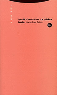 LA PALABRA TARDÍA: HACÍA PAUL CELAN