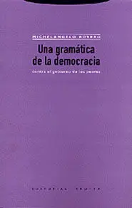Una Gramatica de la Democracia. Contra el Gobierno de los Peores