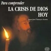 Para Comprender la Crisis de Dios Hoy