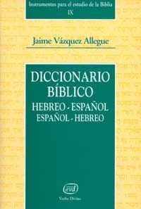 DICCIONARIO BÍBLICO. HEBREO-ESPAÑOL / ESPAÑOL-HEBREO