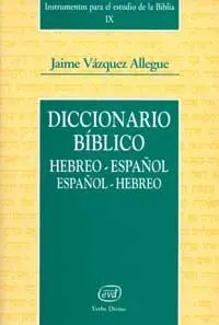 Diccionario Bíblico. Hebreo-Español / Español-Hebreo