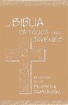 LA BIBLIA CATÓLICA PARA JÓVENES. PRIMERA COMUNIÓN. PLATA