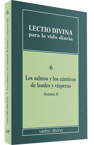 LECTIO DIVINA PARA LA VIDA DIARIA: LOS SALMOS Y LOS CÁNTICOS DE LAUDES Y VÍSPERA