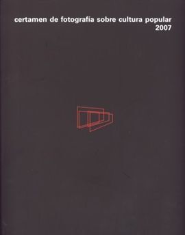 CERTAMEN DE FOTOGRAFIA SOBRE CULTURA POPULAR 2007.