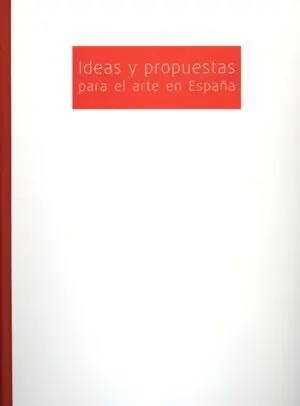 Ideas y Propuestas para el Arte en España