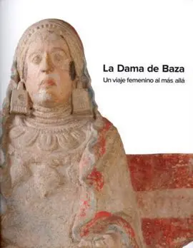 Dama de Baza. La. Actas del Congreso Museo Arqueologico 2007