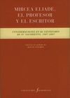 MIRCEA ELIADE, EL PROFESOR Y EL ESCRITOR