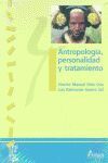 ANTROPOLOGÍA, PERSONALIDAD Y TRATAMIENTO