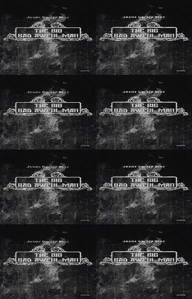 The Big Bad Awful Man