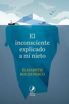 El Inconsciente Explicado a mi Nieto