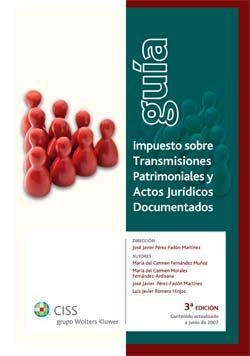 GUÍA IMPUESTO SOBRE TRANSMISIONES PATRIMONIALES Y ACTOS JURÍDICOS DOCUMENTADOS