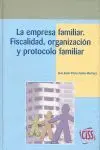 La Empresa Familiar: Fiscalidad, Organización y Protocolo Familiar