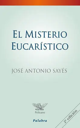 El Misterio Eucarístico