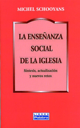 LA ENSEÑANZA SOCIAL DE LA IGLESIA
