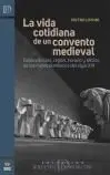 La Vida Cotidiana de un Convento Medieval