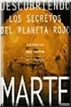 Marte, Descubriendo los Secretos del Planeta Rojo