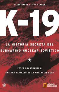 K-19. LA HISTORIA DEL SUBMARINO NUCLEAR SOVIETICO
