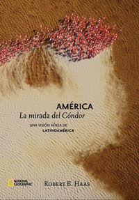 AMÉRICA. LA MIRADA DEL CÓNDOR