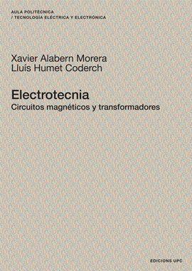 ELECTROTECNIA. CIRCUITOS MAGNÉTICOS Y TRANSFORMADORES