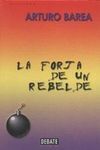 LA FORJA DE UN REBELDE