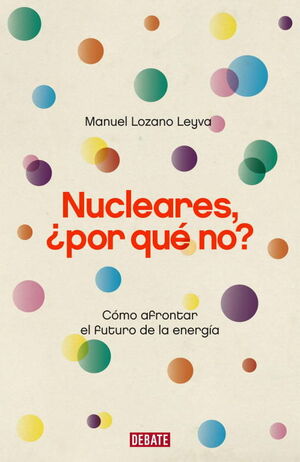 NUCLEARES, ¿POR QUÉ NO?