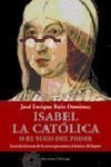ISABEL LA CATÓLICA O EL YUGO DEL PODER