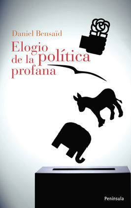 ELOGIO DE LA POLÍTICA PROFANA