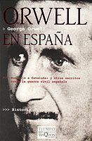 ORWELL EN ESPAÑA: HOMENAJE A CATALUÑA Y OTROS ESCRITOS SOBRE LA GUERRA