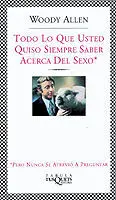 Todo lo que Usted Quiso Siempre Saber Acerca del Sexo